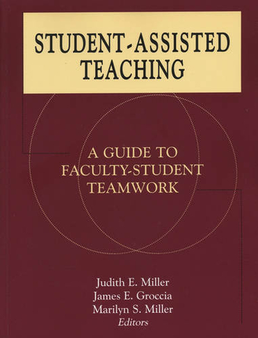 Student-Assisted Teaching: A Guide to Faculty-Student Teamwork (JB - Anker)