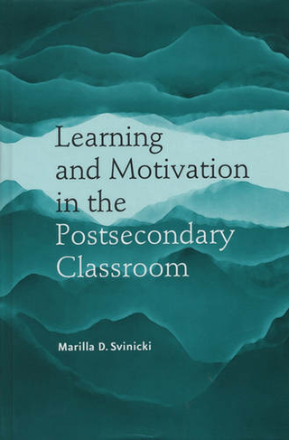 Learning and Motivation in the Postsecondary Classroom: (JB - Anker)