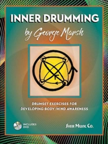 Inner Drumming: Drumset Exercises for Developing Body/Mind Awareness