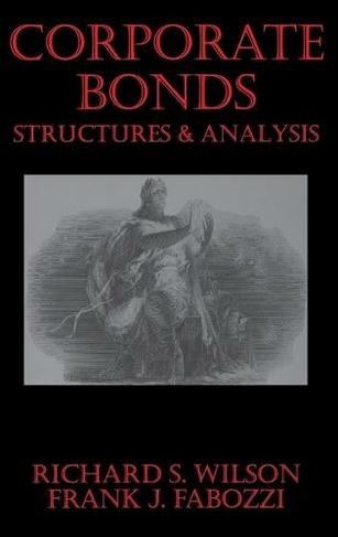 Corporate Bonds: Structure and Analysis (Frank J. Fabozzi Series)