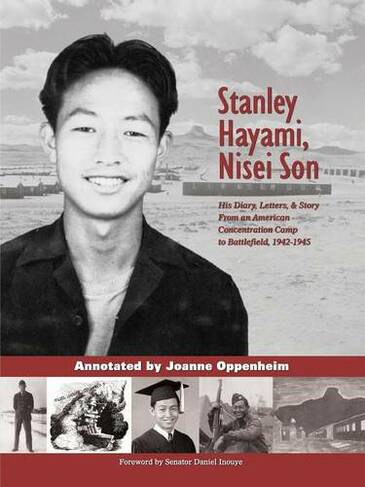 Stanley Hayami -- Nisei Son: His Diary, Letters & Story: A Nisei Son from an American Concentration Camp to Battlefield, 1942-1945