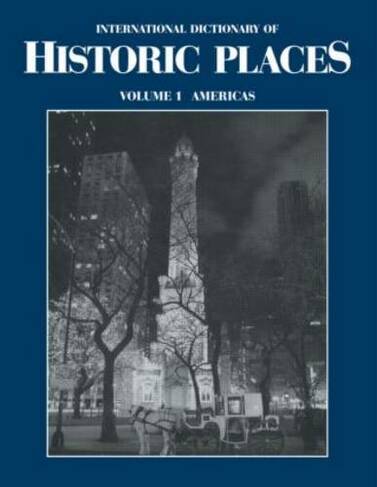 The Americas: International Dictionary of Historic Places
