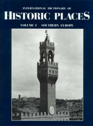 Southern Europe: International Dictionary of Historic Places