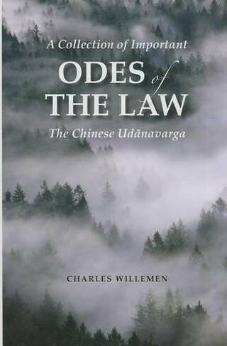 A Collection of Important Odes of the Law: The Chinese 'Ud?navarga' (Contemporary Issues in Buddhist Studies)