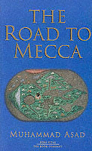 The Road to Mecca: (8th Revised edition)