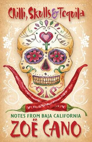 Skulls and Tequila Chilli: Notes from Baja California