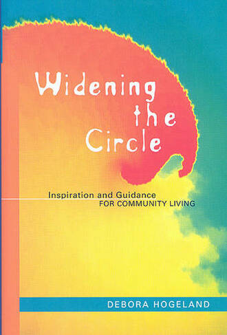 Widening the Circle: Wisdom and Inspiration for Community Living