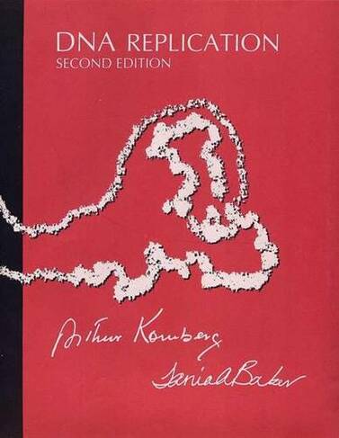 DNA Replication, second edition: (2nd Revised edition)