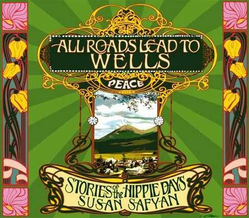 All Roads Lead to Wells: Stories of the Hippie Days