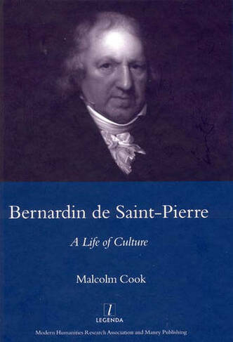 Bernardin De St Pierre, 1737-1814: A Life of Culture