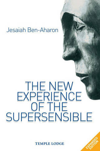 The New Experience of the Supersensible: (2nd Revised edition)