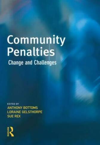 Community Penalties: (Cambridge Criminal Justice Series)