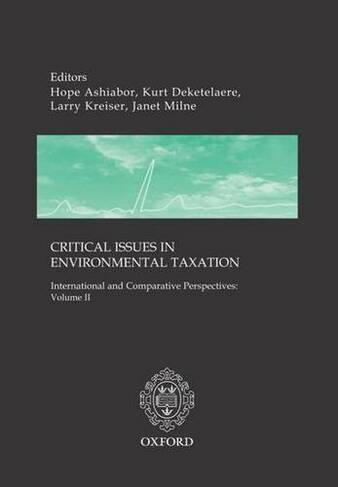 Critical Issues in Environmental Taxation: Volume II: International Comparative Perspectives