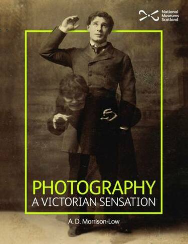 Photography: A Victorian Sensation