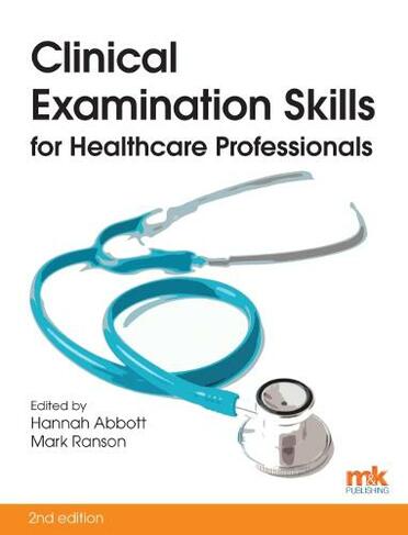 Clinical Examination Skills for Healthcare Professionals: (2nd Revised edition)