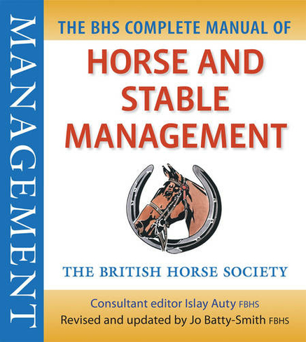 BHS Complete Manual of Horse and Stable Management: (BHS Official Handbook 2nd Revised edition)