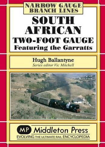 South African Two-foot Gauge: Featuring the Garratts (Branch Lines)