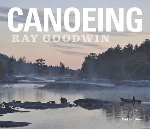 Canoeing - Ray Goodwin: (2nd Revised edition)
