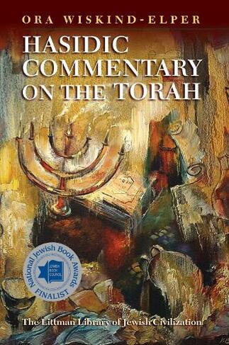 Hasidic Commentary on the Torah: (The Littman Library of Jewish Civilization)