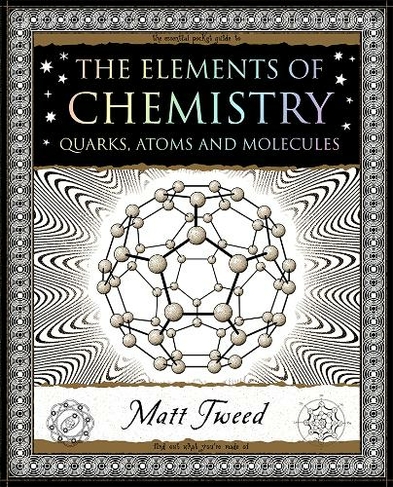 Elements of Chemistry: Quarks, Atoms and Molecules (Wooden Books U.K. Series)