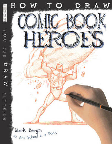 How To Draw Comic Book Heroes: (How to Draw)