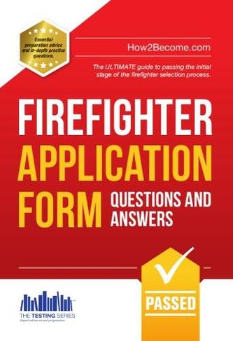 Firefighter Application Form Questions and Answers: (Testing Series 1)