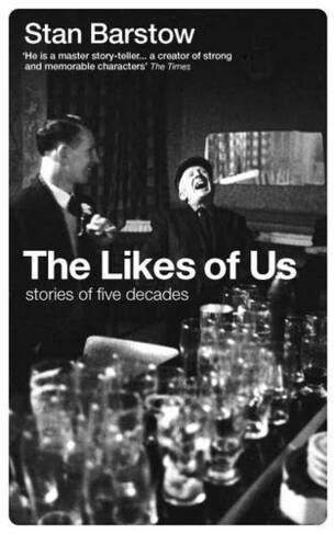 The Likes of Us: Stories of Five Decades