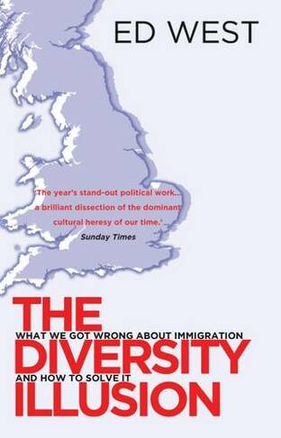 The Diversity Illusion: How Immigration Broke Britain and How to Solve it (2)