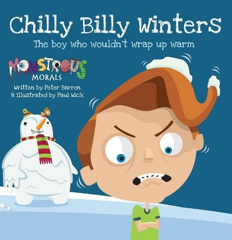 Chilly Billy Winters: The Boy Who Wouldn't Wrap Up Warm
