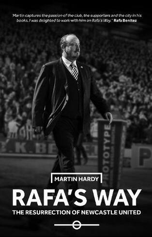 Rafa's Way: The Resurrection of Newcastle United