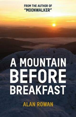 A Mountain Before Breakfast: (Moonwalker Series 2)