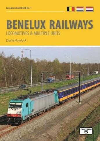 Benelux Railways: Locomotives & Multiple Units (European Handbooks 1 7th New edition)