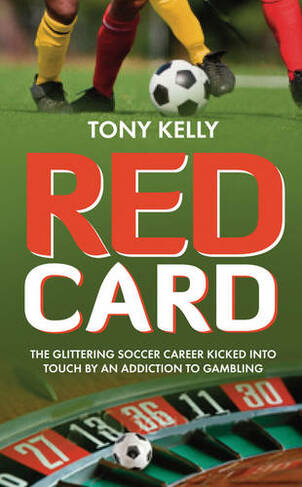 Red Card: The Soccer Star Who Lost it All to Gambling