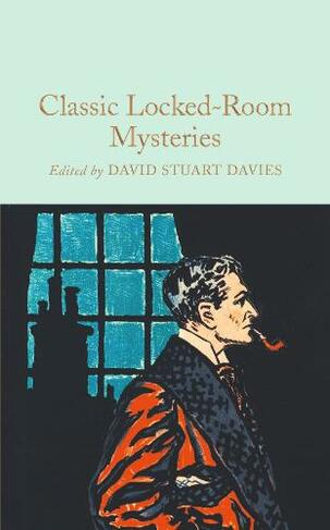 Classic Locked Room Mysteries: (Macmillan Collector's Library)