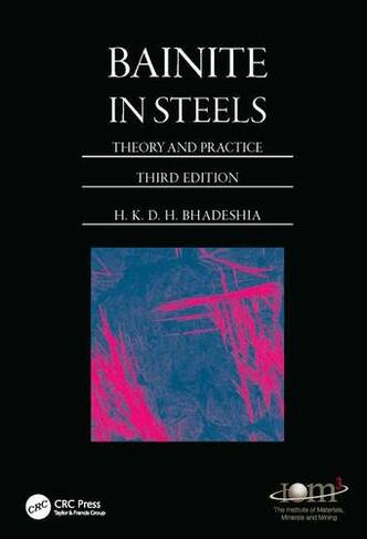 Bainite in Steels: Theory and Practice, Third Edition (3rd edition)