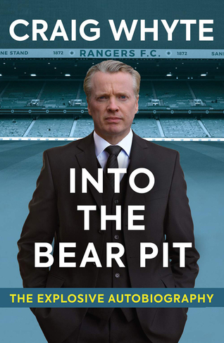 Into the Bear Pit: The Explosive Autobiography