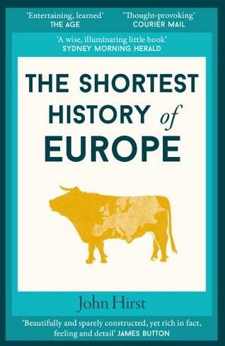 The Shortest History of Europe: (Shortest History 1)