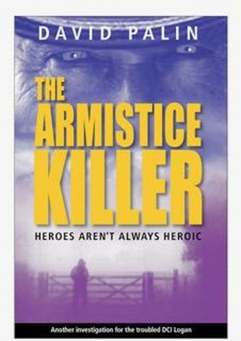 The Armistice Killer: Heroes Aren't Always Heroic