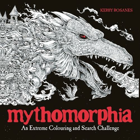 Mythomorphia: An Extreme Colouring and Search Challenge (Kerby Rosanes Extreme Colouring)