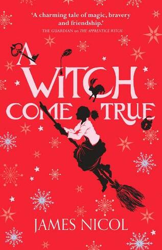 A Witch Come True: (The Apprentice Witch)
