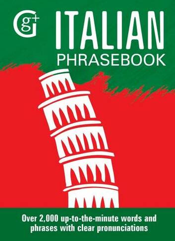 Italian Phrasebook: Over 2000 Up-to-the-Minute Words and Phrases with Clear Pronunciations (New edition)