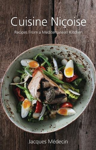 Cuisine Nicoise: Recipes from a Mediterranean Kitchen