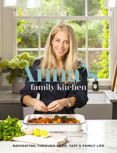Anna's Family Kitchen: Navigating through food, faff and family life