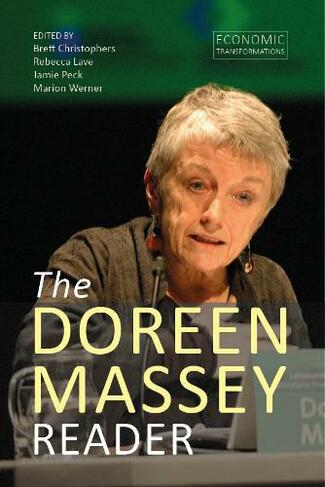 The Doreen Massey Reader: (Economic Transformations)