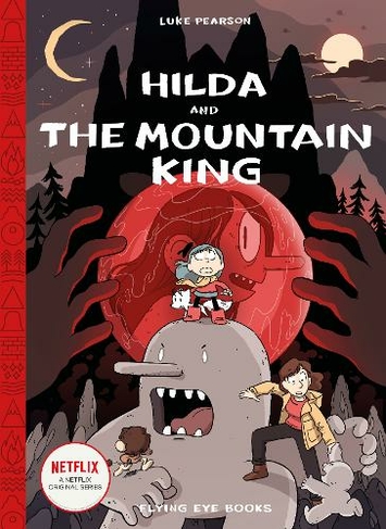 Hilda and the Mountain King: (Hildafolk Comics)