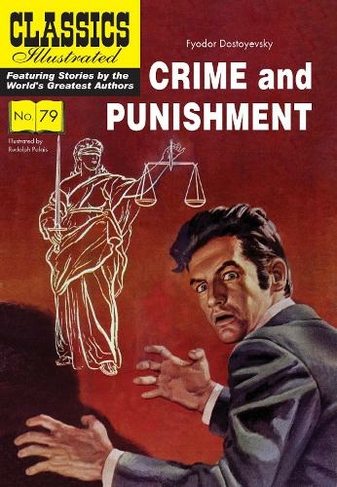 Crime and Punishment: (Classics Illustrated)