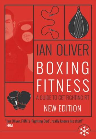 Boxing Fitness: A guide to get fighting fit (Snowbooks Fitness Second revised edition)