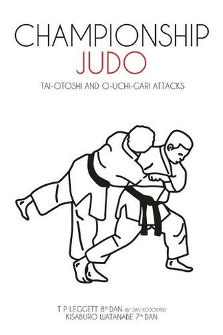 Championship Judo: Tai-Otoshi and O-Uchi-Gari Attacks