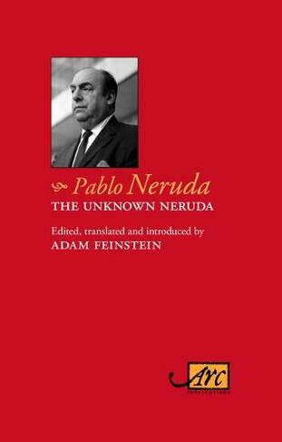 The Unknown Neruda