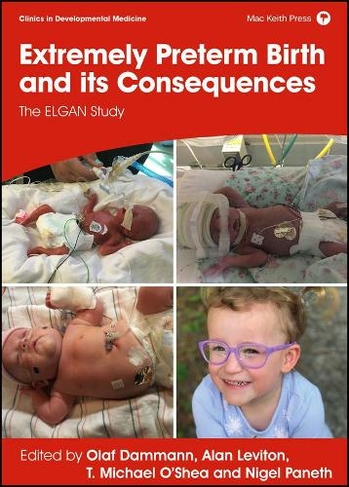 Extremely Preterm Birth and its Consequences - The ELGAN Study